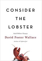 Wallace, David Foster - "Consider the Lobster and Other Essays"